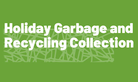 ​Change in schedule for garbage, recycling collection during holidays in Huron-Kinloss